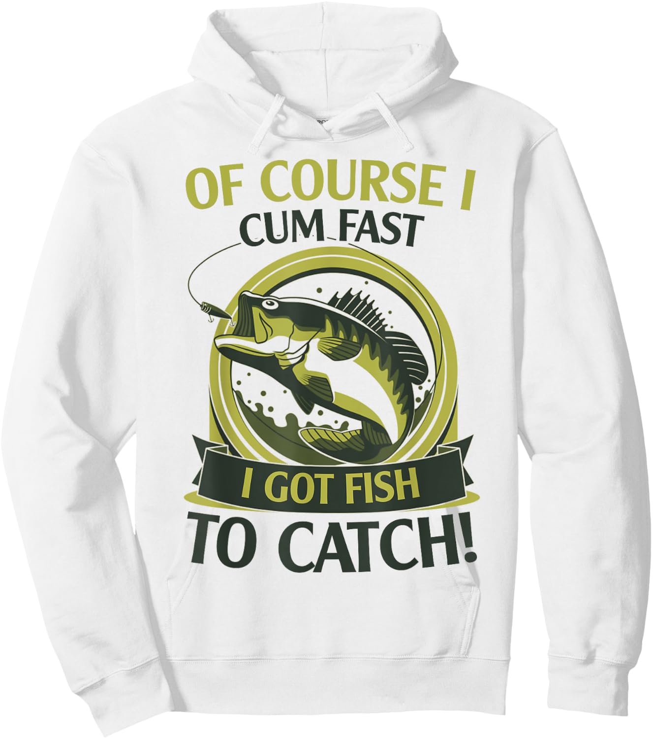 Of Course I Cum Fast I Got Fish To Catch Fish Fisher Gift Hoodie - Hoodie | White