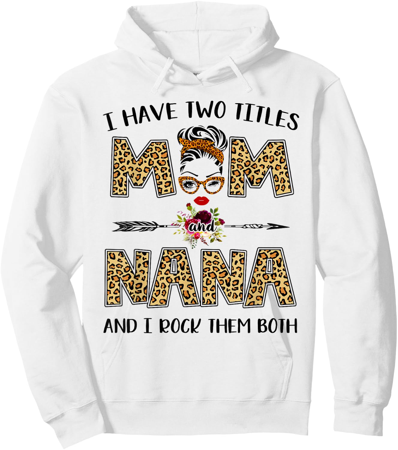I Have Two Titles Mom And Nana Leopard Mother's Day Gift Hoodie - Hoodie | White