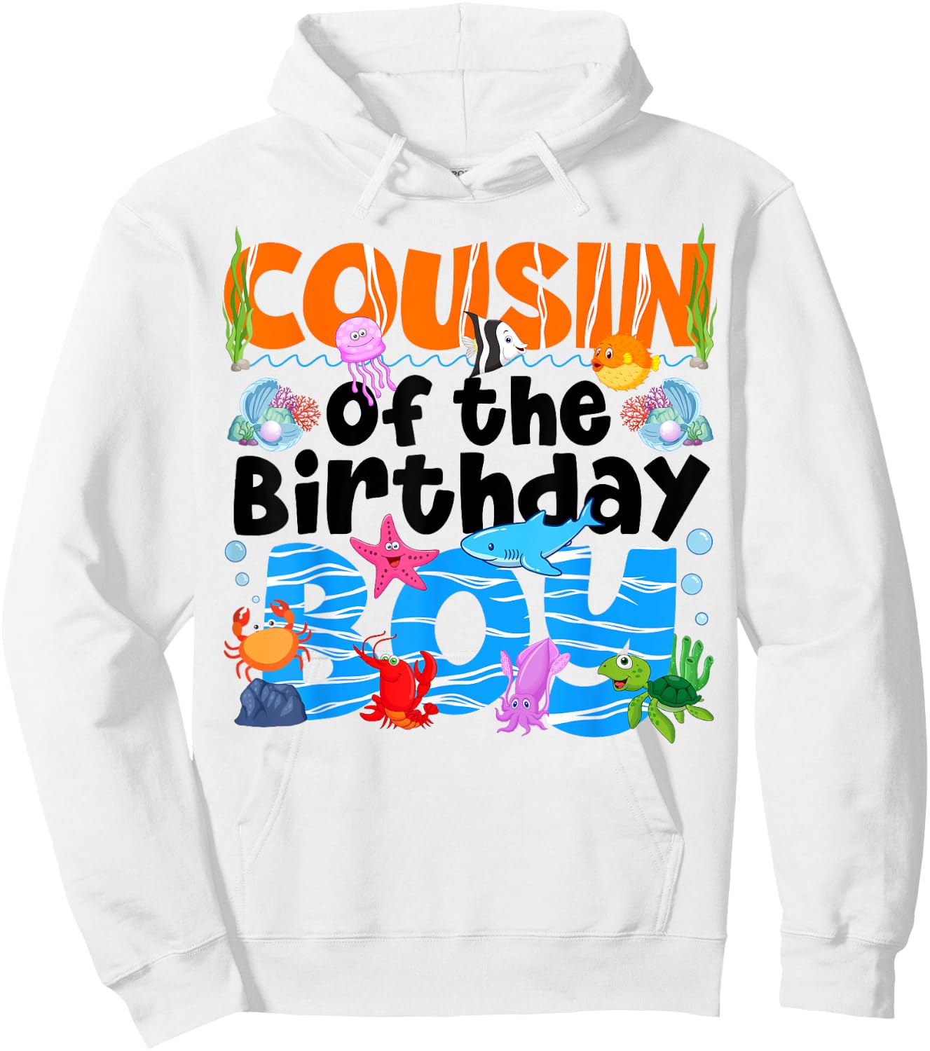 Cousin Under Sea Birthday Party Boy Ocean Sea Animals Themed Hoodie - Hoodie | White