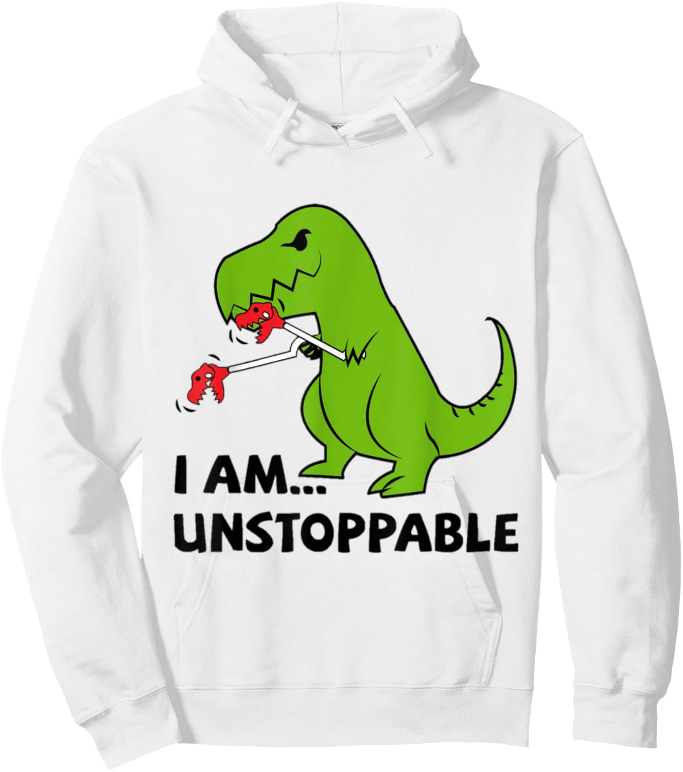 I'M UNSTOPPABLE T-rex Dinosaur Funny Cute Trendy Hoodie - Hoodie | White