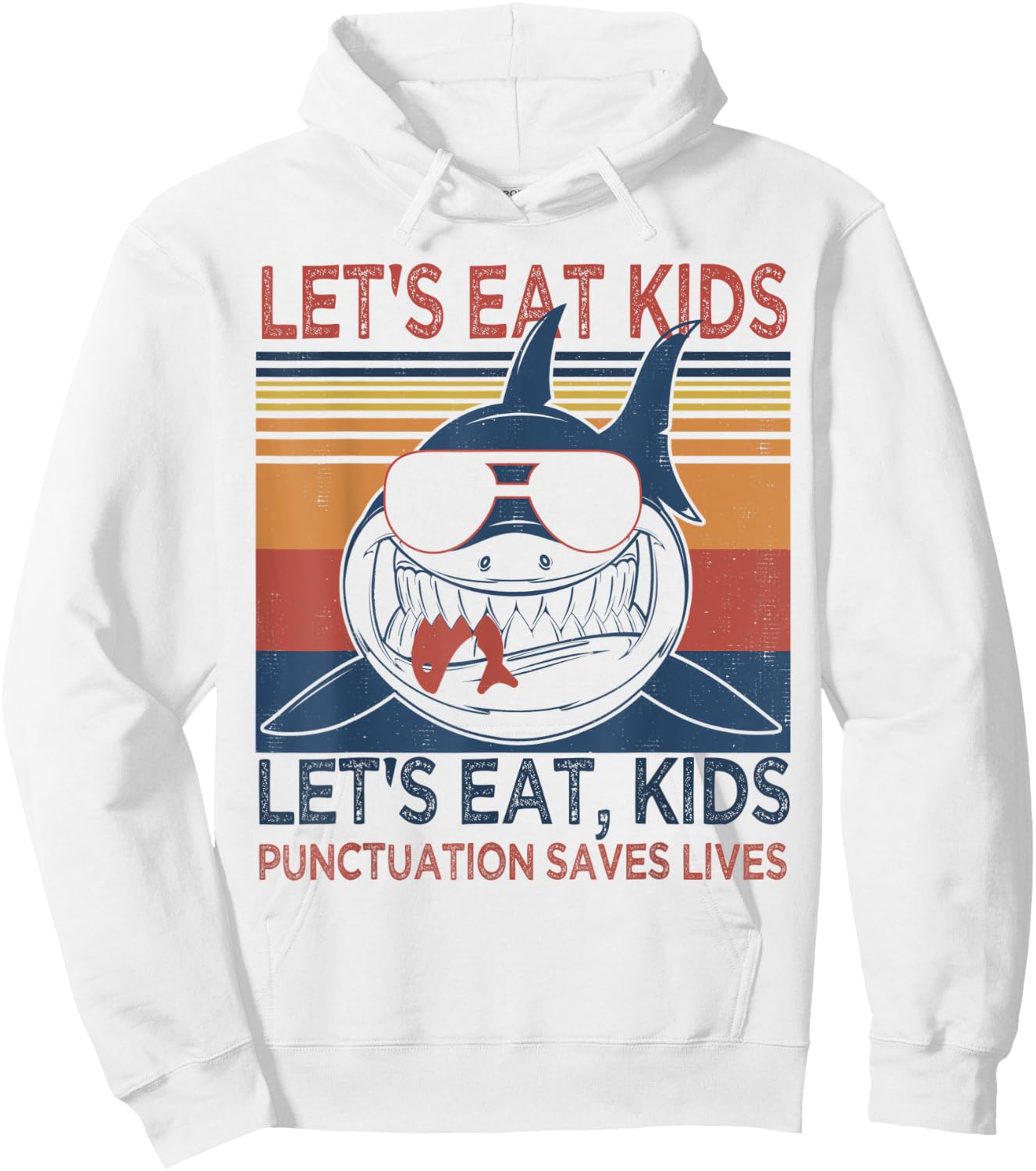 Let's Eat Kids Punctuation Saves Lives Funny Grammar Shark Hoodie - Hoodie | White