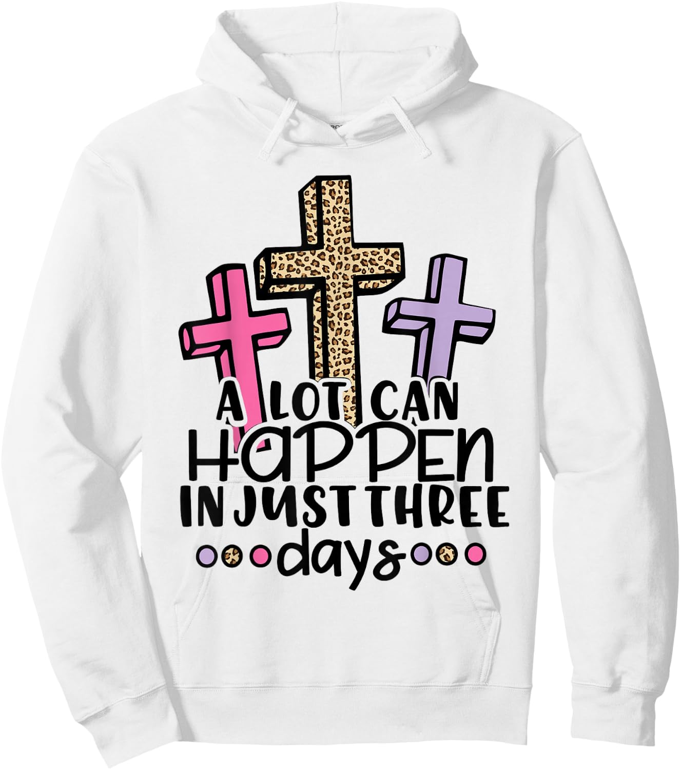 Jesus Easter Gift Cross Risen A Lot Can Happen 3 Day Leopard Hoodie - Hoodie | White