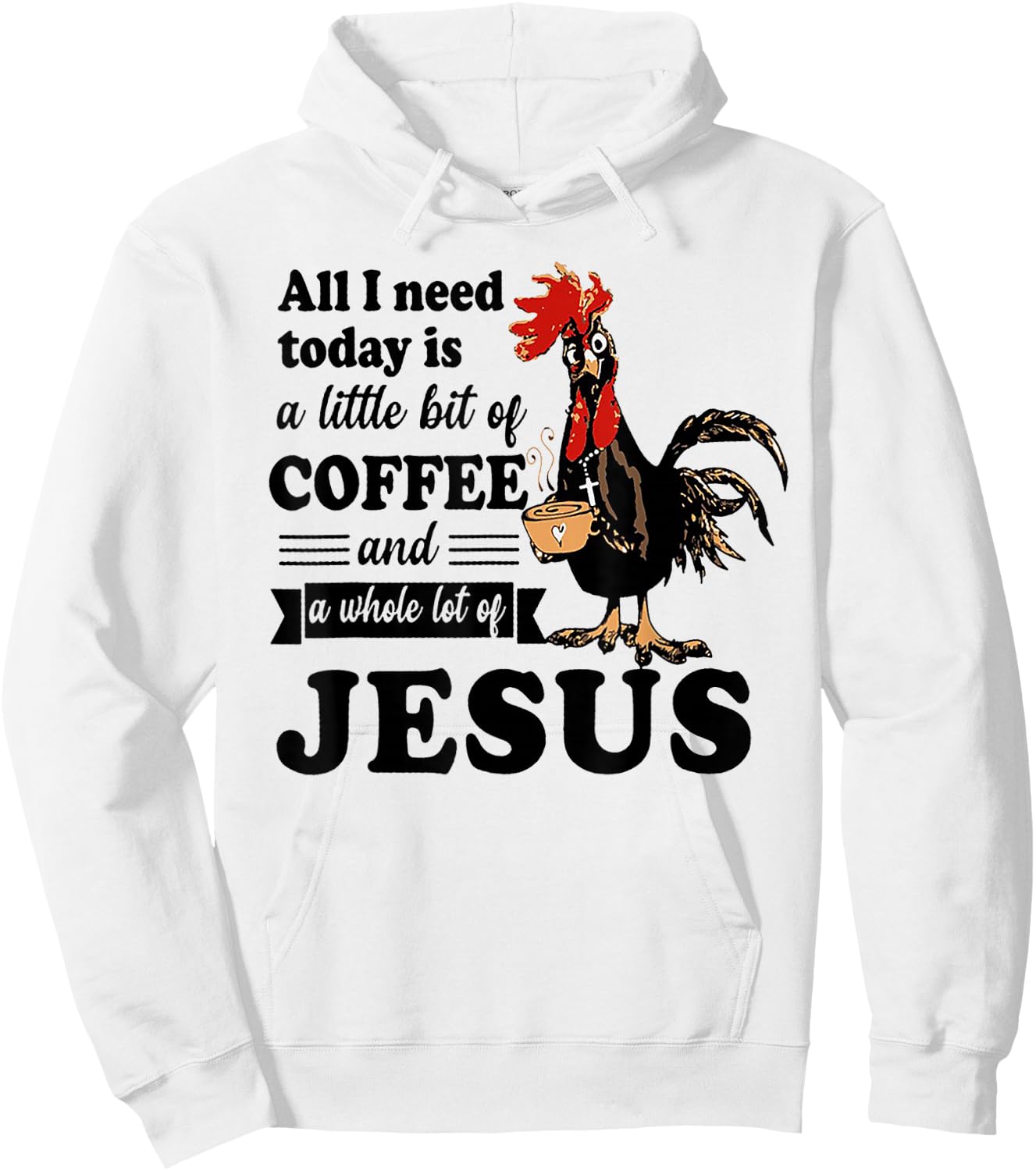 All I Need Is A Little Bit Of Coffee & A Whole Lot Of Jesus Hoodie - Hoodie | White