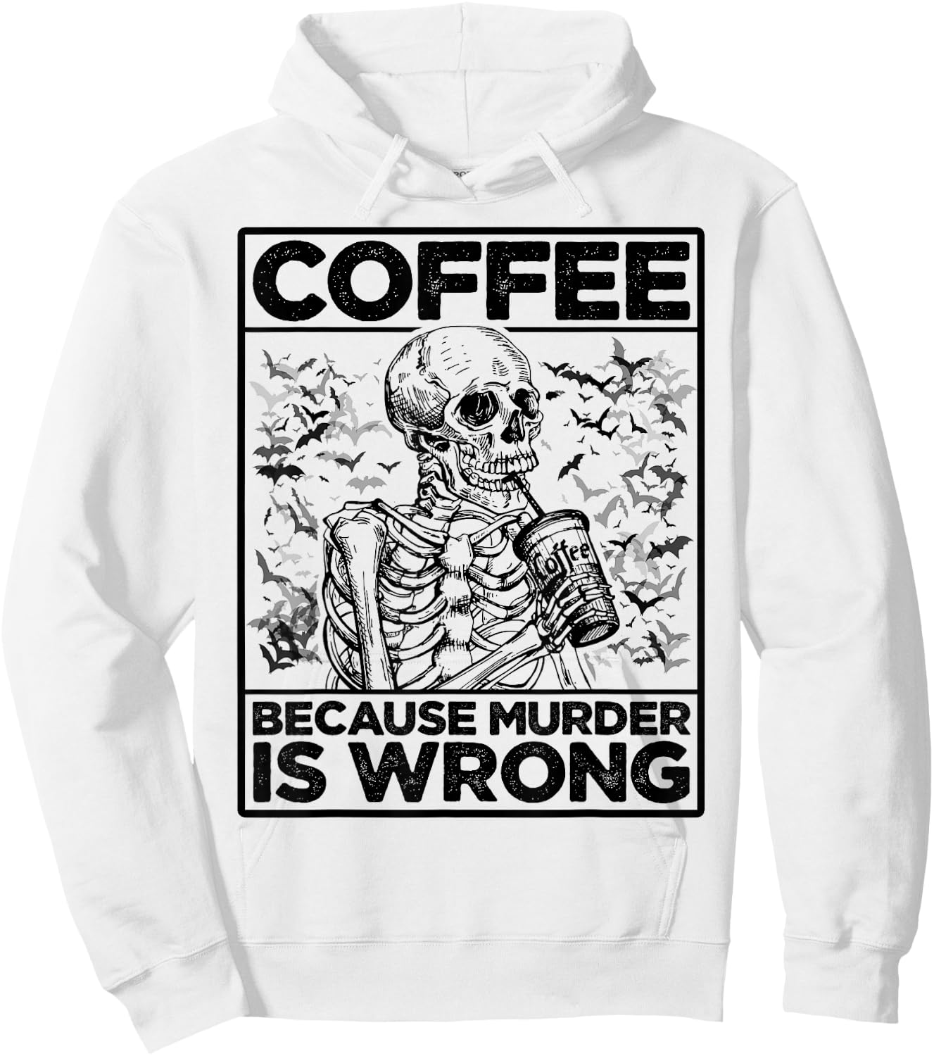 Coffee Because Murder Is Wrong Skeleton Drinks Coffee Funny Hoodie - Hoodie | White