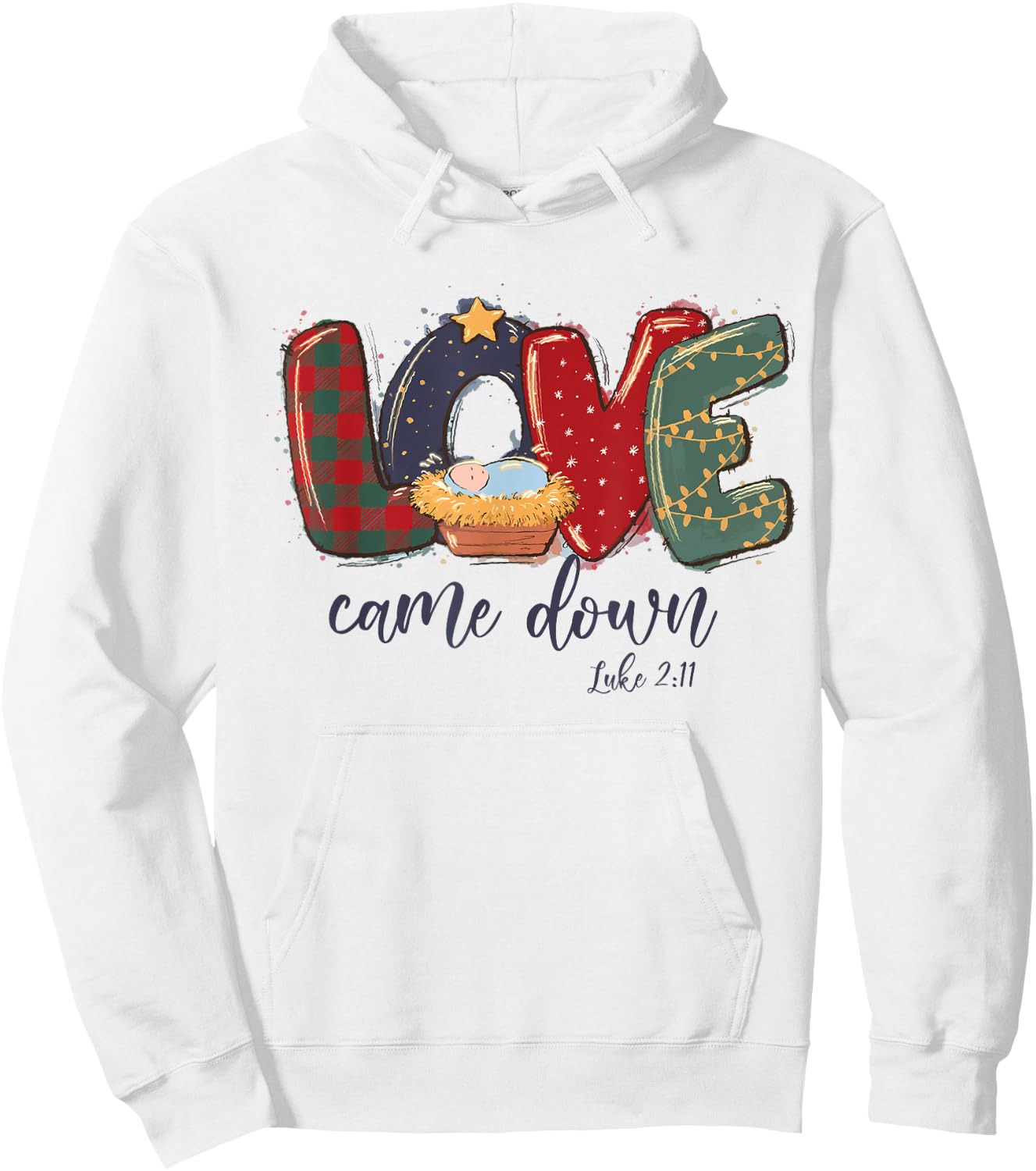 Love Came Down Luke 2:11 Merry Christmas Jesus Xmas Season Hoodie - Hoodie | White
