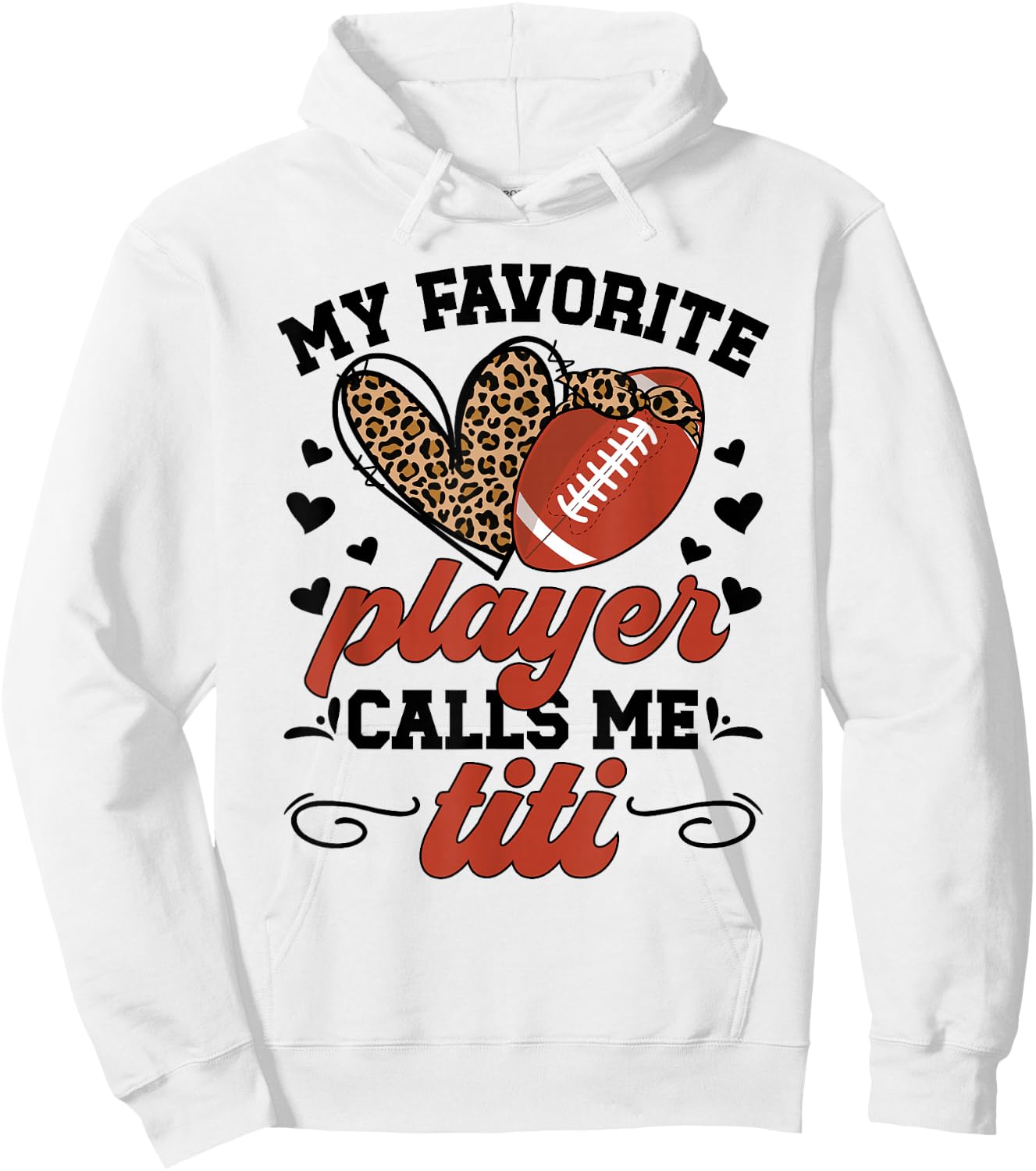 My Favorite Football Player Calls Me Titi Football Titi Aunt Hoodie - Hoodie | White