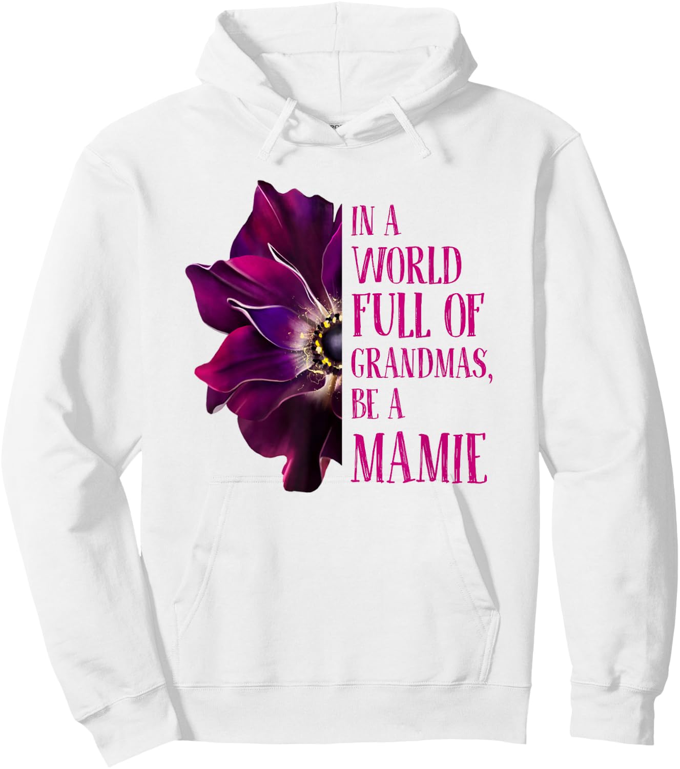 Anemone World Full Of Grandmas Be MAMIE Grandmas Gifts Hoodie - Hoodie | White