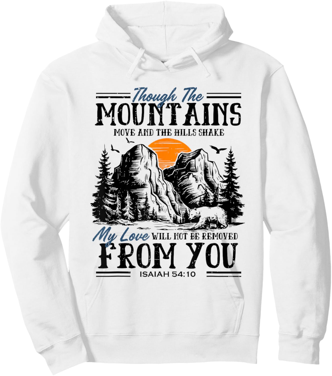 Isaiah 54:10 Though The Mountains Move Christian Bible Verse Hoodie - Hoodie | White