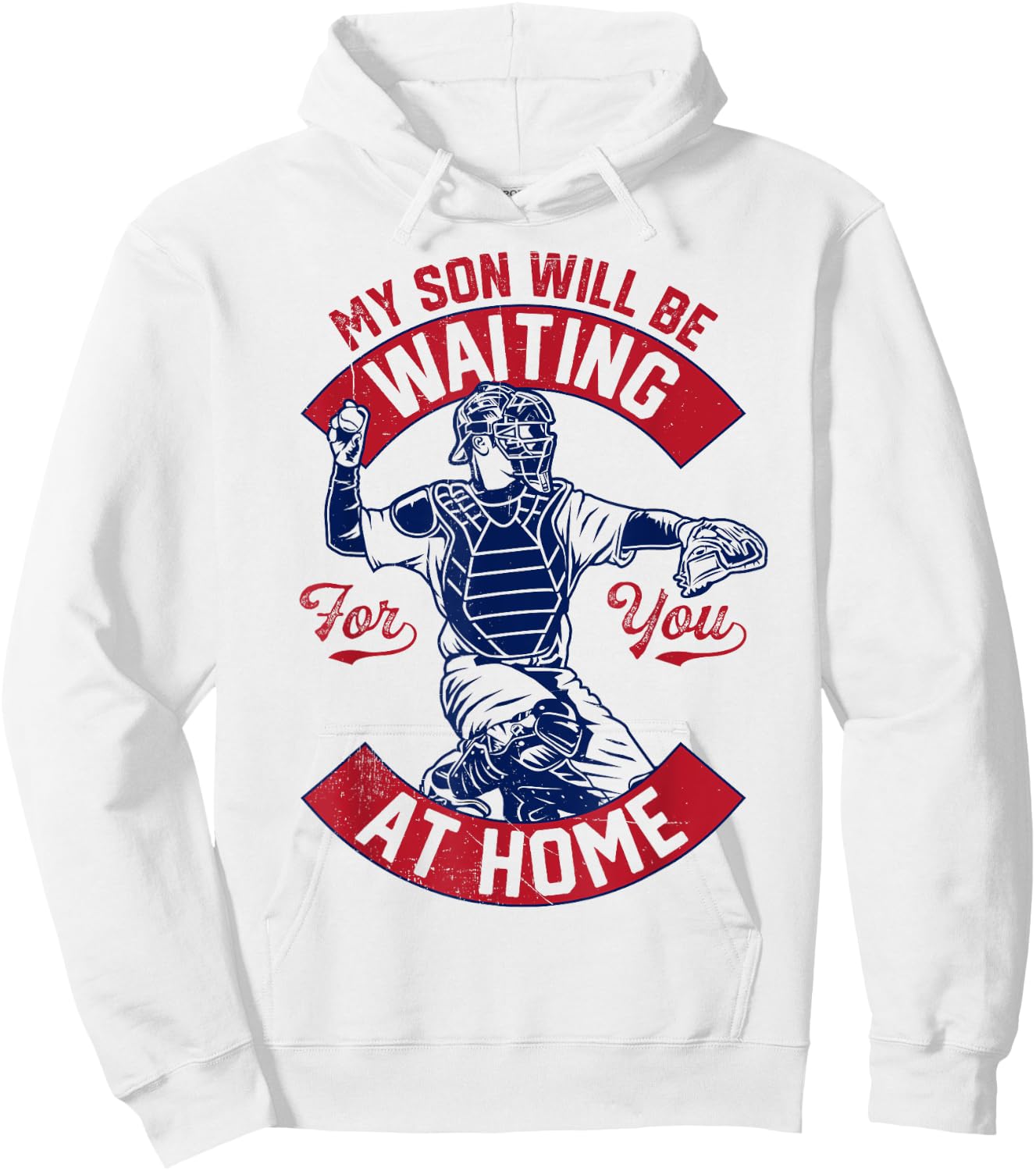 My Son Will Be Waiting For You At Home Baseball Catcher Wife Hoodie - Hoodie | White
