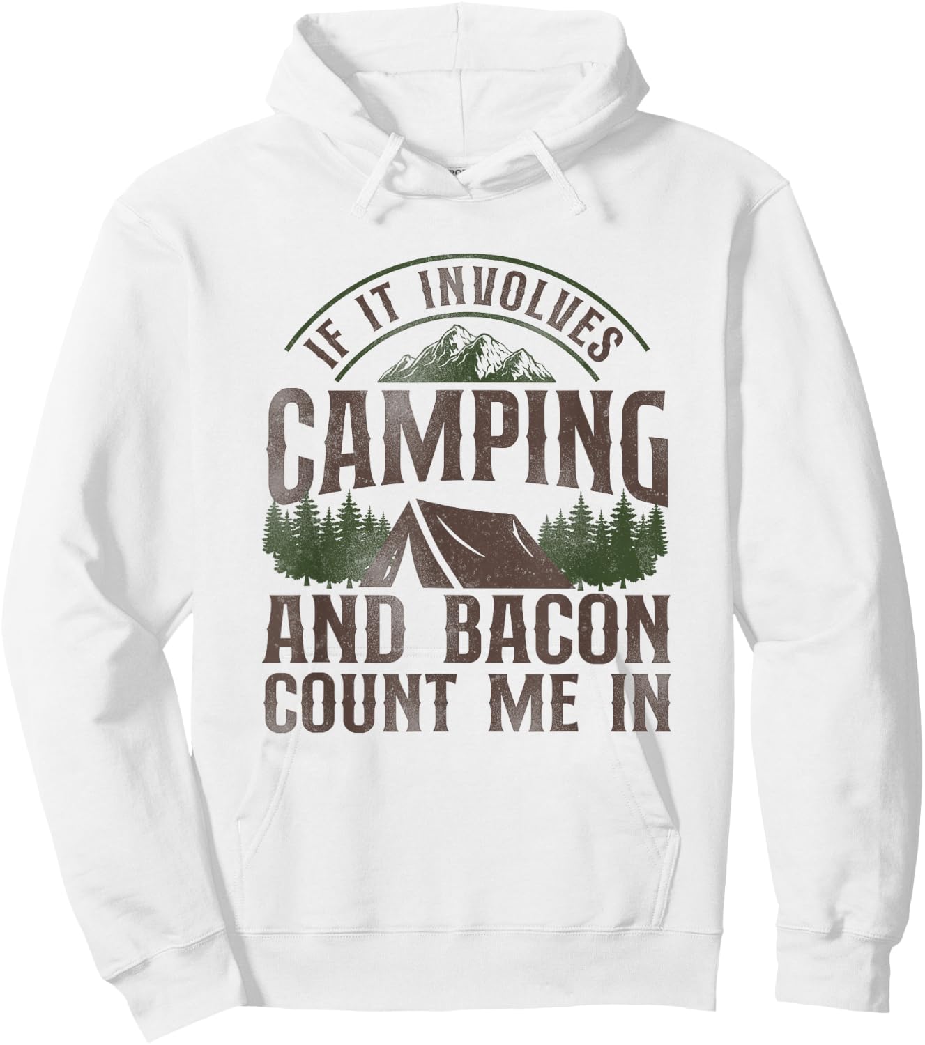 If It Involves Camping & Bacon Count Me In Tent Hoodie - Hoodie | White