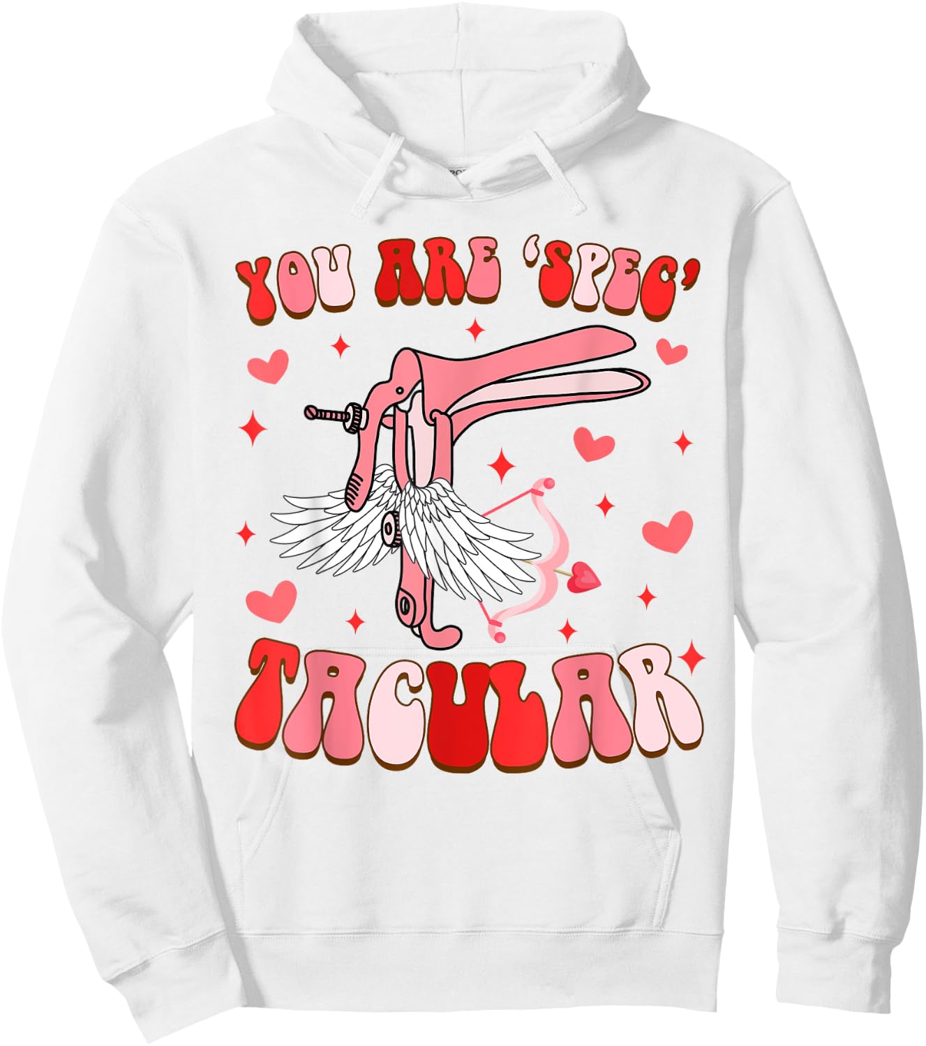 Funny OBGYN L&D Nurse Valentine’s Day You're Spectacular Hoodie - Hoodie | White