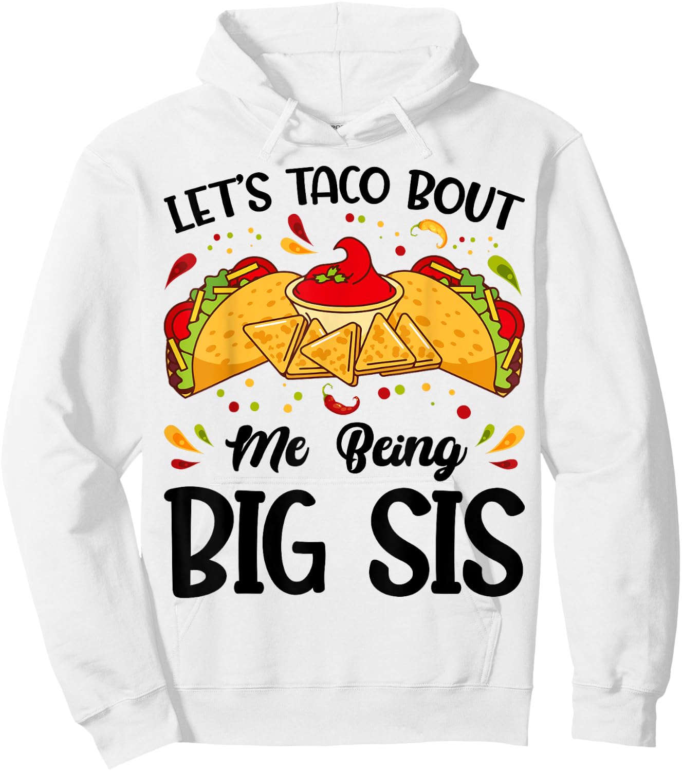 Let's Taco Bout Me Being Big Sis Funny Baby Announcement Hoodie - Hoodie | White