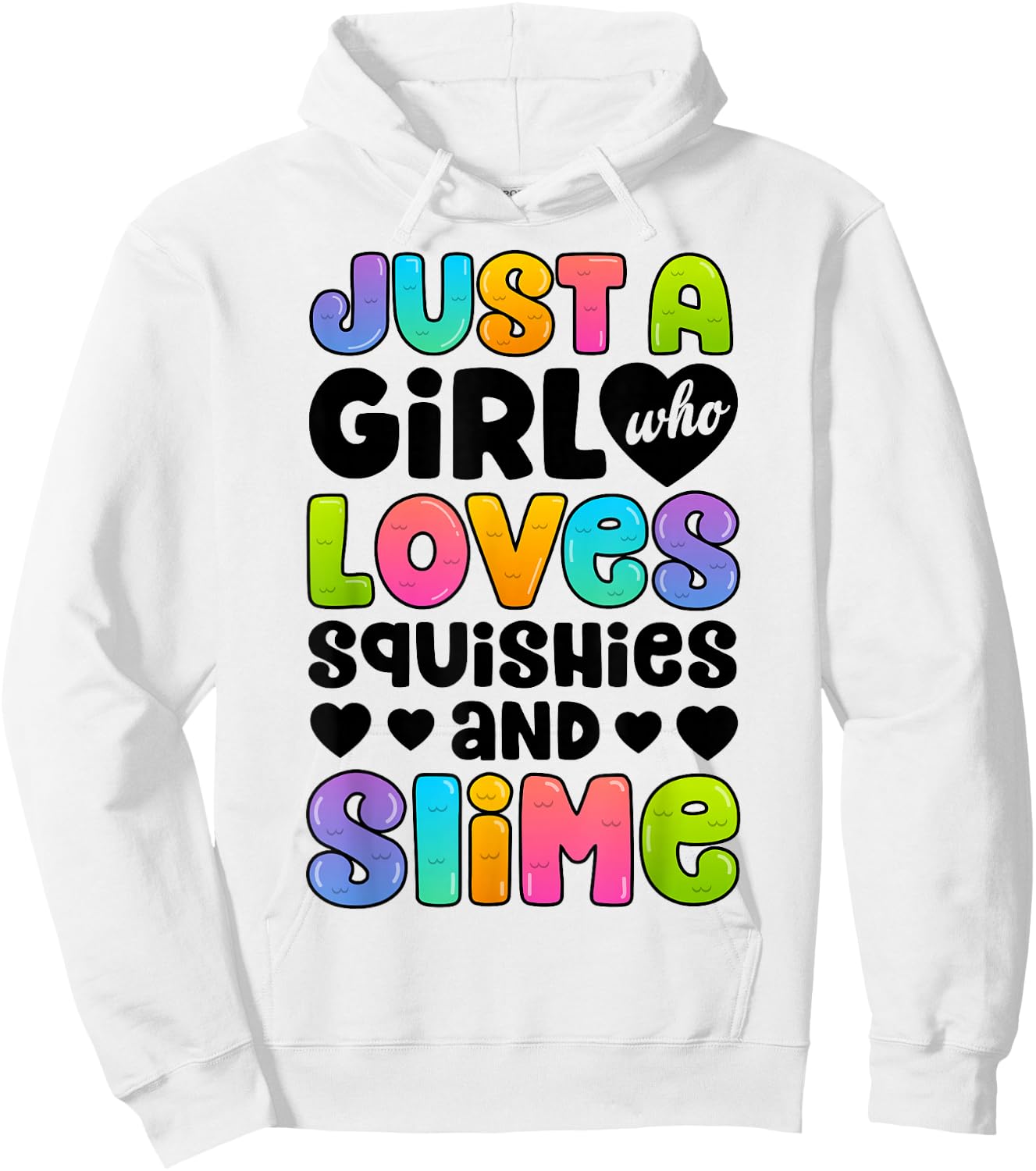 Just A Girl Who Loves Squishies and Slime Funny Kids Women Hoodie - Hoodie | White