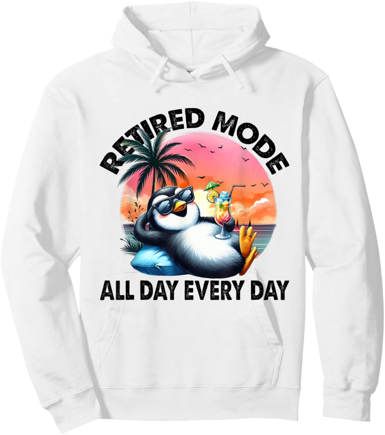 Funny Penguin Shirt, Retired Mode All Day Every Day Hoodie - Hoodie | White