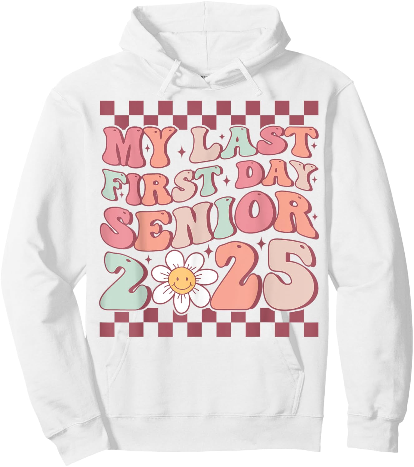 My Last First Day Groovy Senior Back to School Class of 2025 Hoodie - Hoodie | White