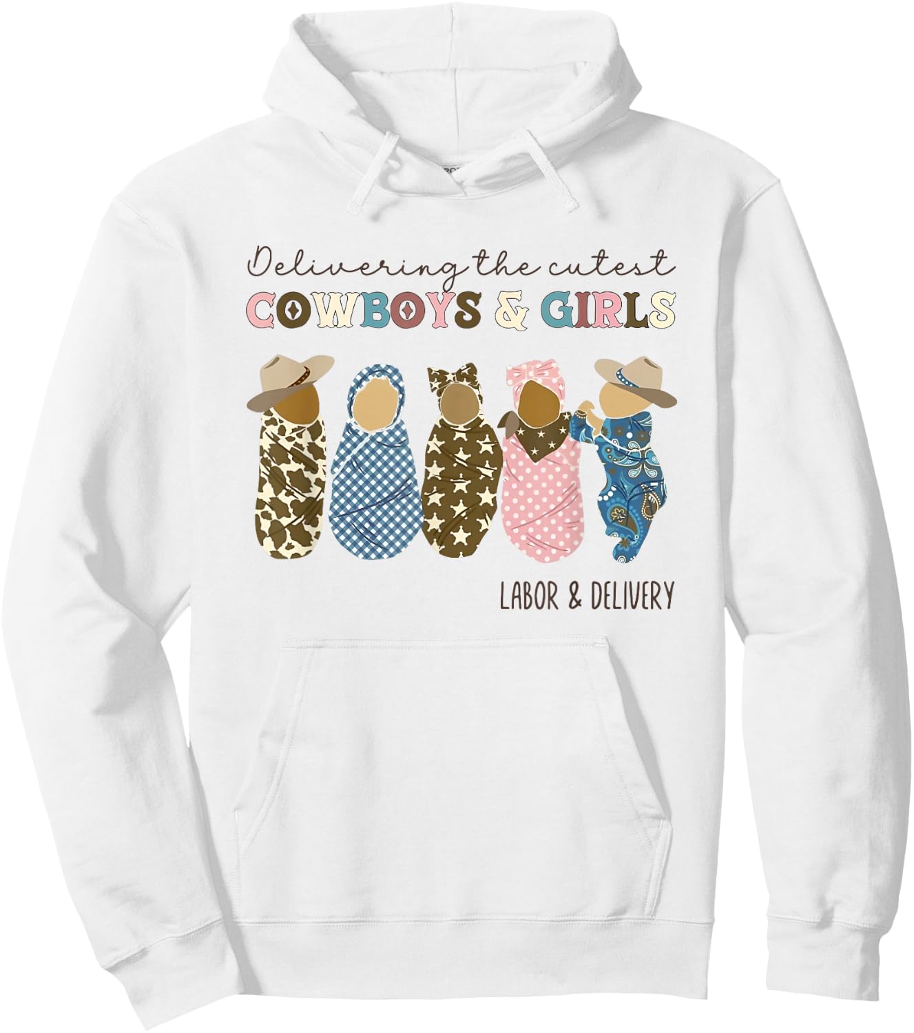 Delivering The Cutest Cowboys Girls Western Labor Delivery Hoodie - Hoodie | White
