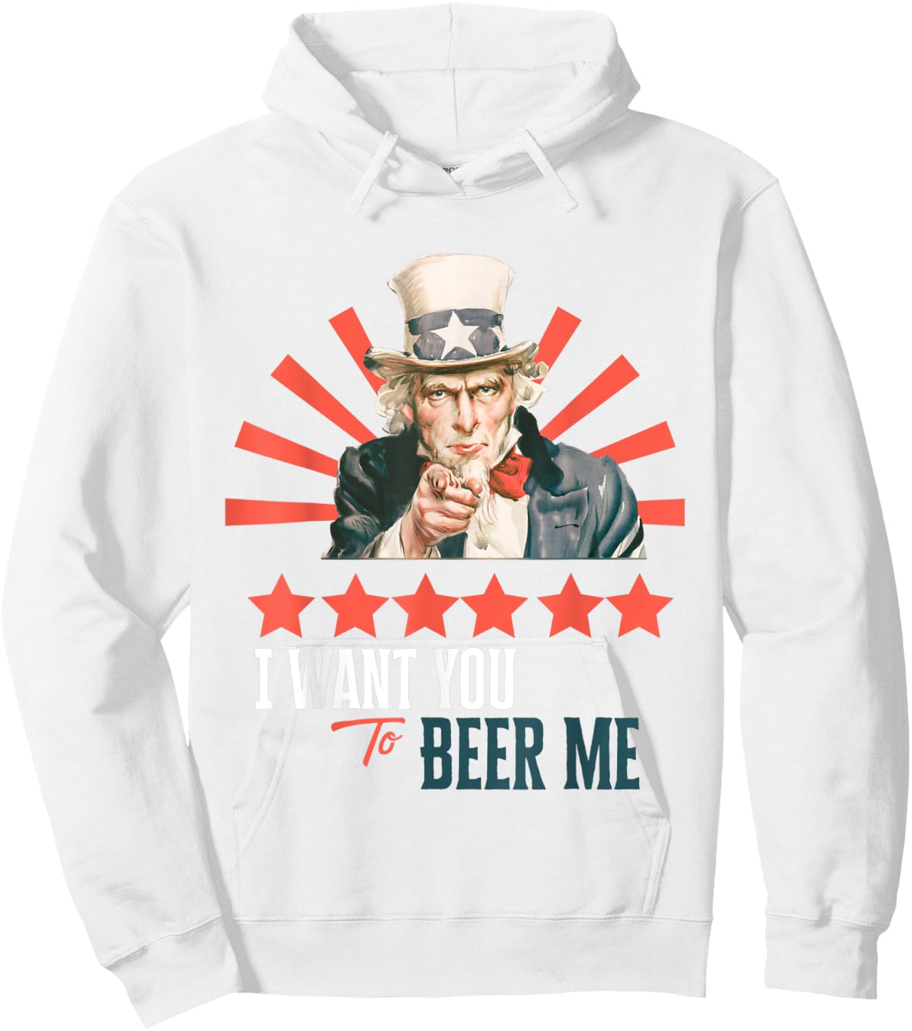 I Want You to Beer Me Patriotic Celebration Hoodie - Hoodie | White
