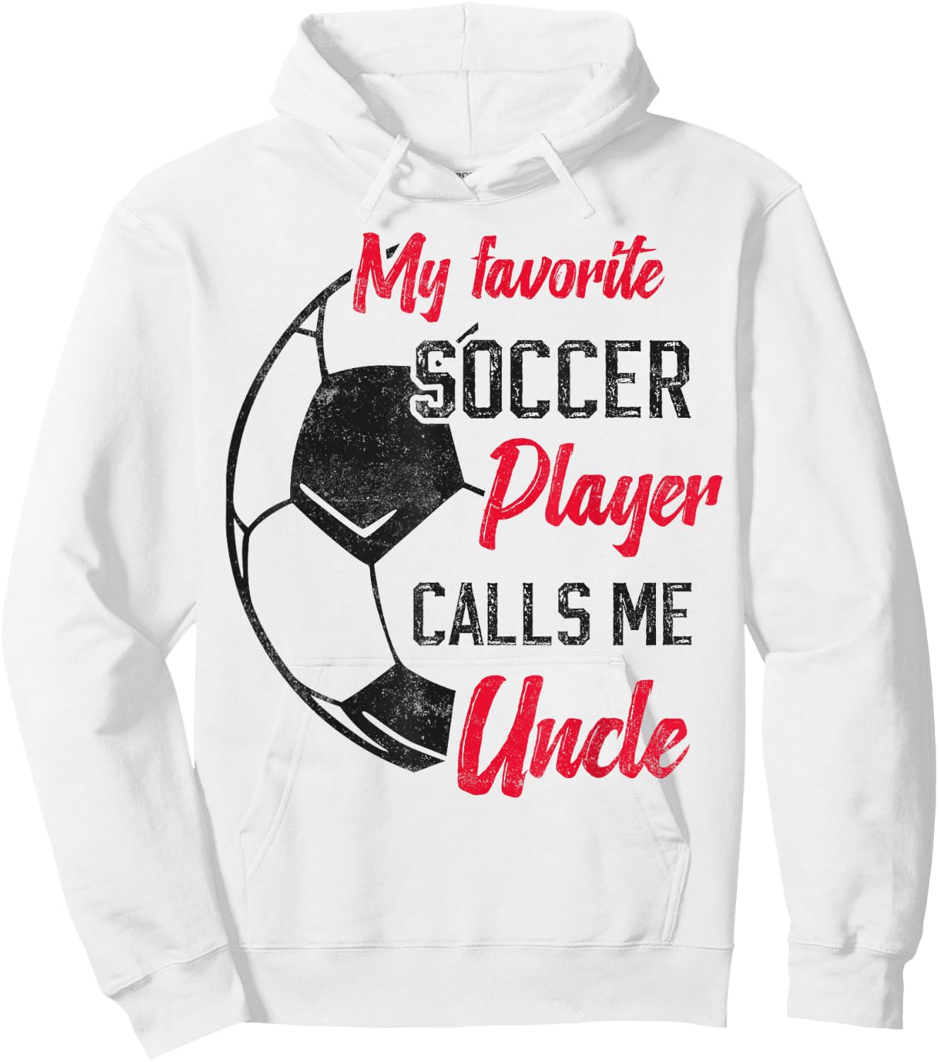 my favorite Soccer player calls me uncle Soccer uncle Hoodie - Hoodie | White