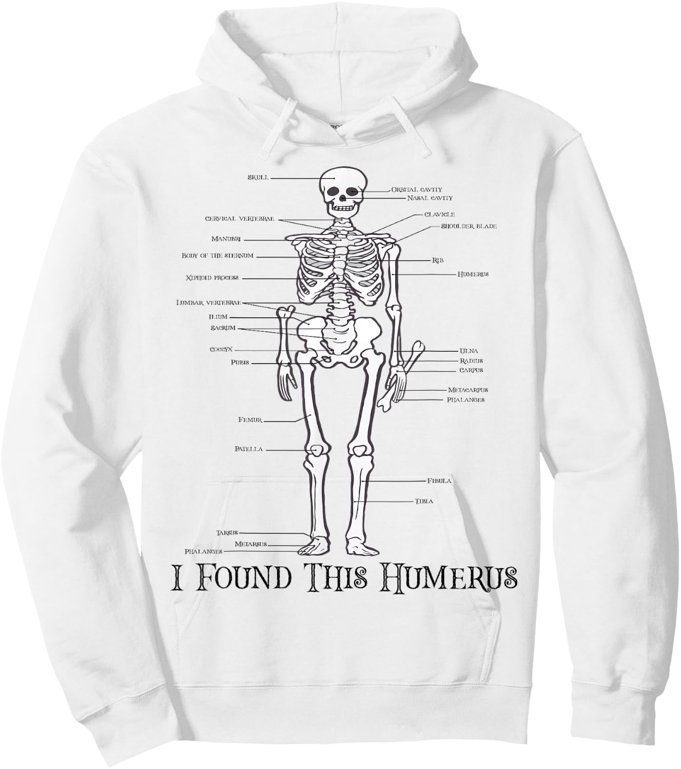 Funny Skeleton Anatomy Halloween I Found This Humerus Hoodie - Hoodie | White