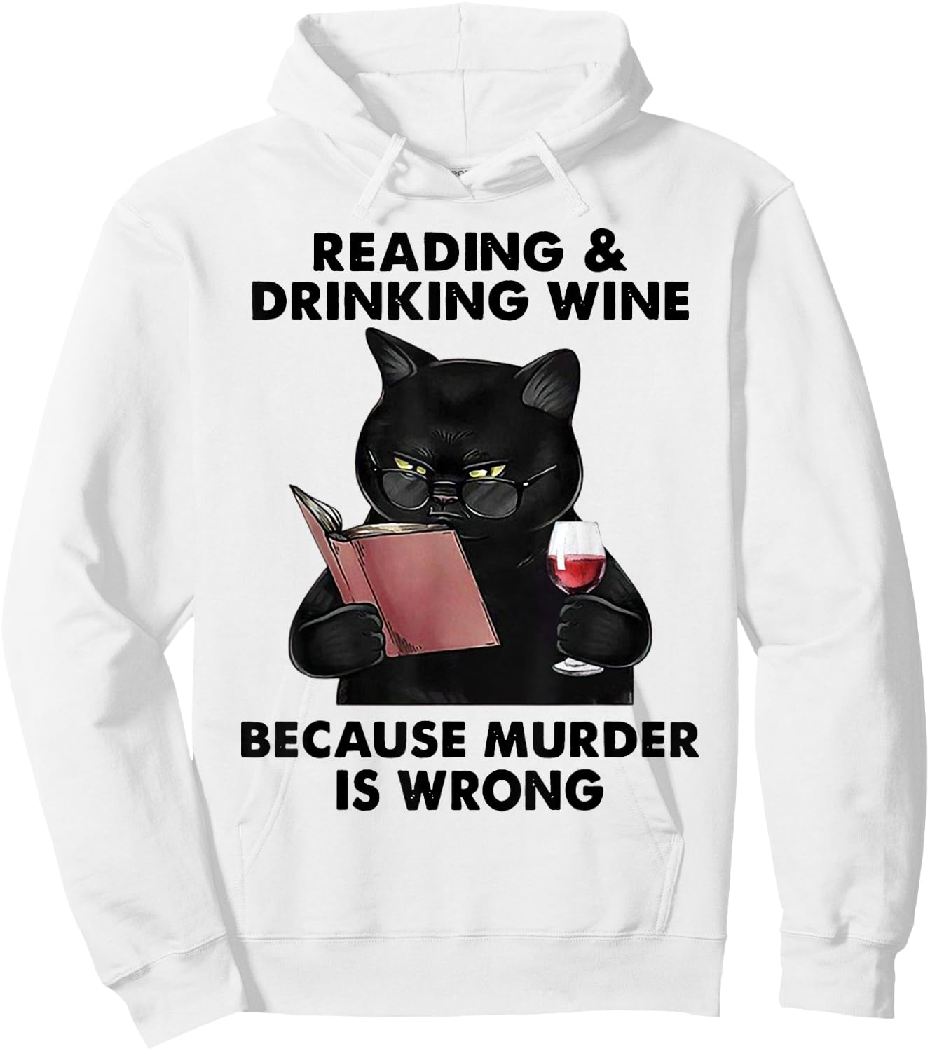 Reading and Drinking Wine Because Murder Is Wrong Hoodie - Hoodie | White
