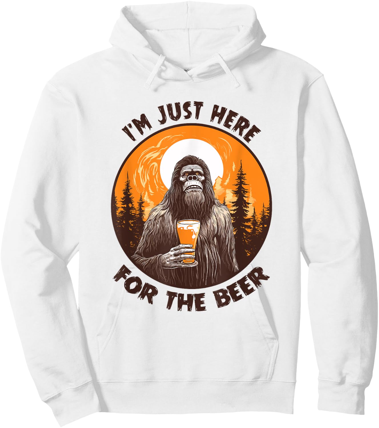 Funny Bigfoot I'm Just Here For The Beer Hoodie - Hoodie | White