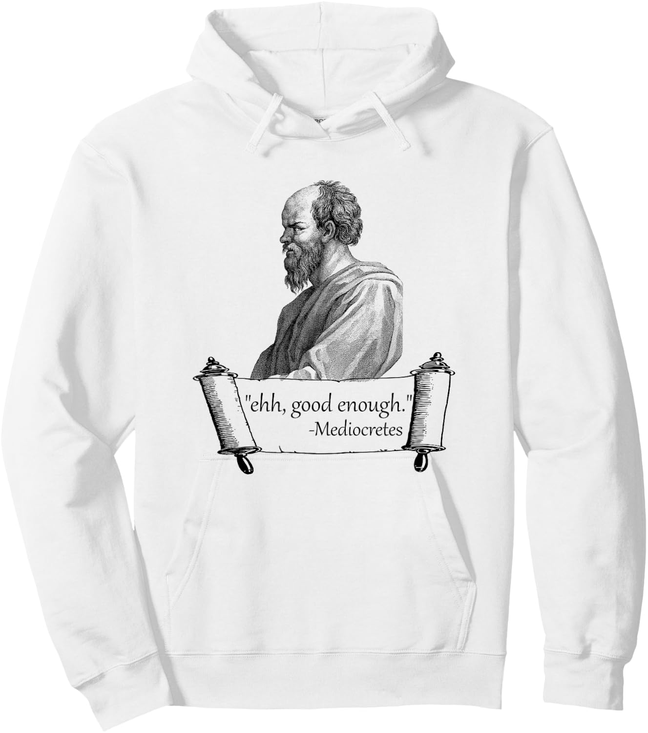 Funny "Ehh, Good Enough" Mediocretes Philosopher Hoodie - Hoodie | White