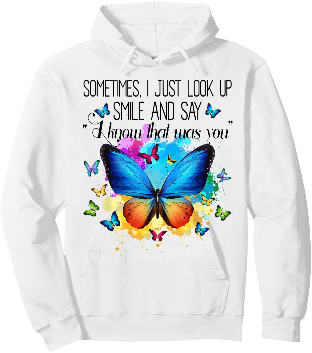 Sometimes I Just Look Up Smile and Say I Know That Was You Hoodie - Hoodie | White