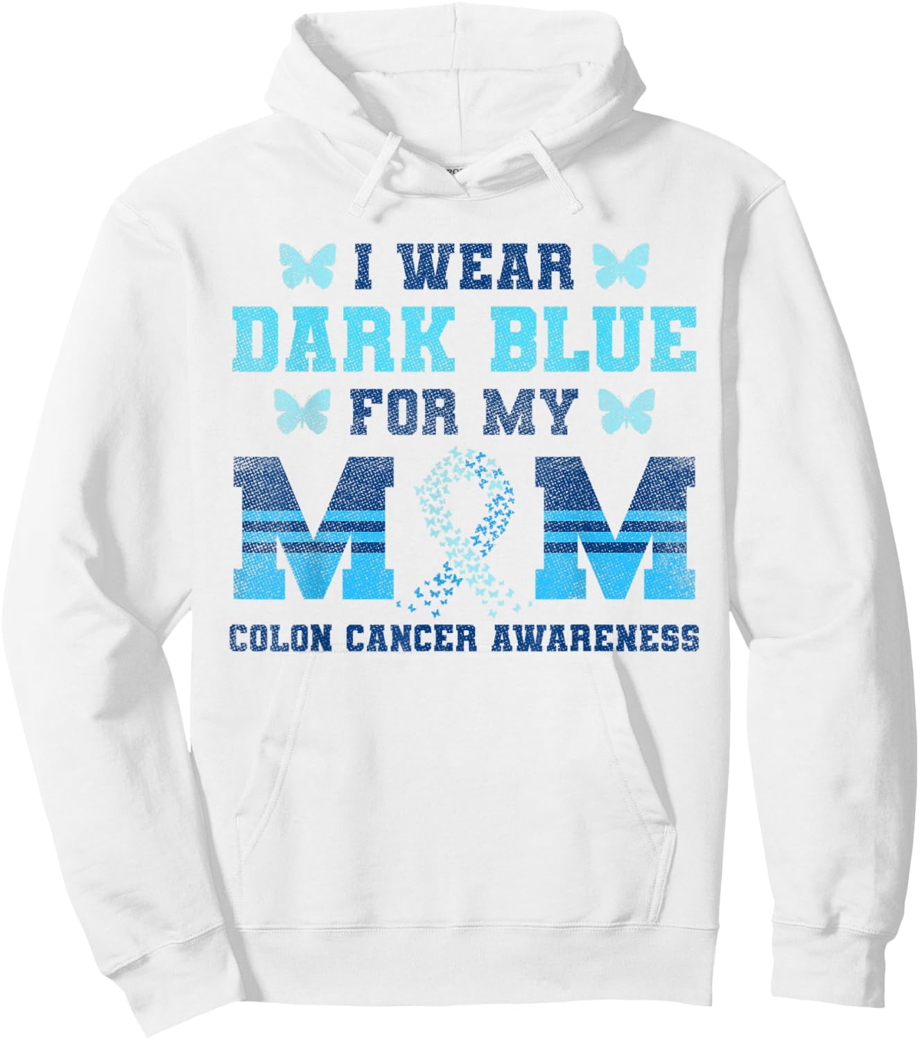 Colon Cancer Awareness Colonoscopy I Wear Dark Blue For Mum Hoodie - Hoodie | White