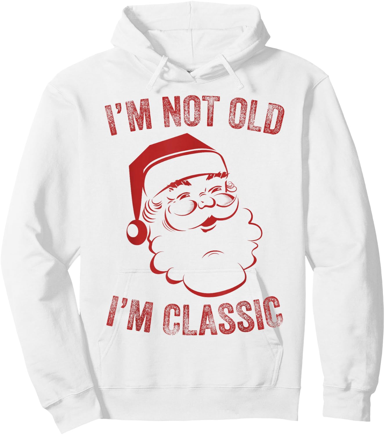 I'm Not Old I am Classic Funny Christmas Santa Hoodie - Hoodie | White