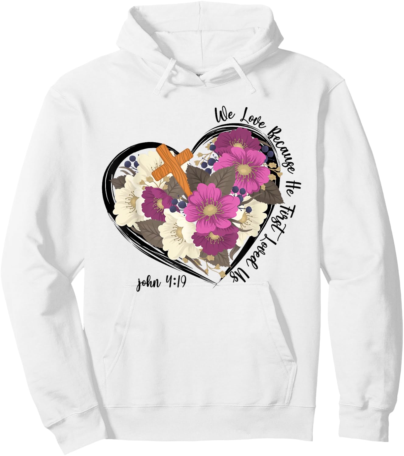 We Love Because He First Loved Us Christian jesus Hoodie - Hoodie | White