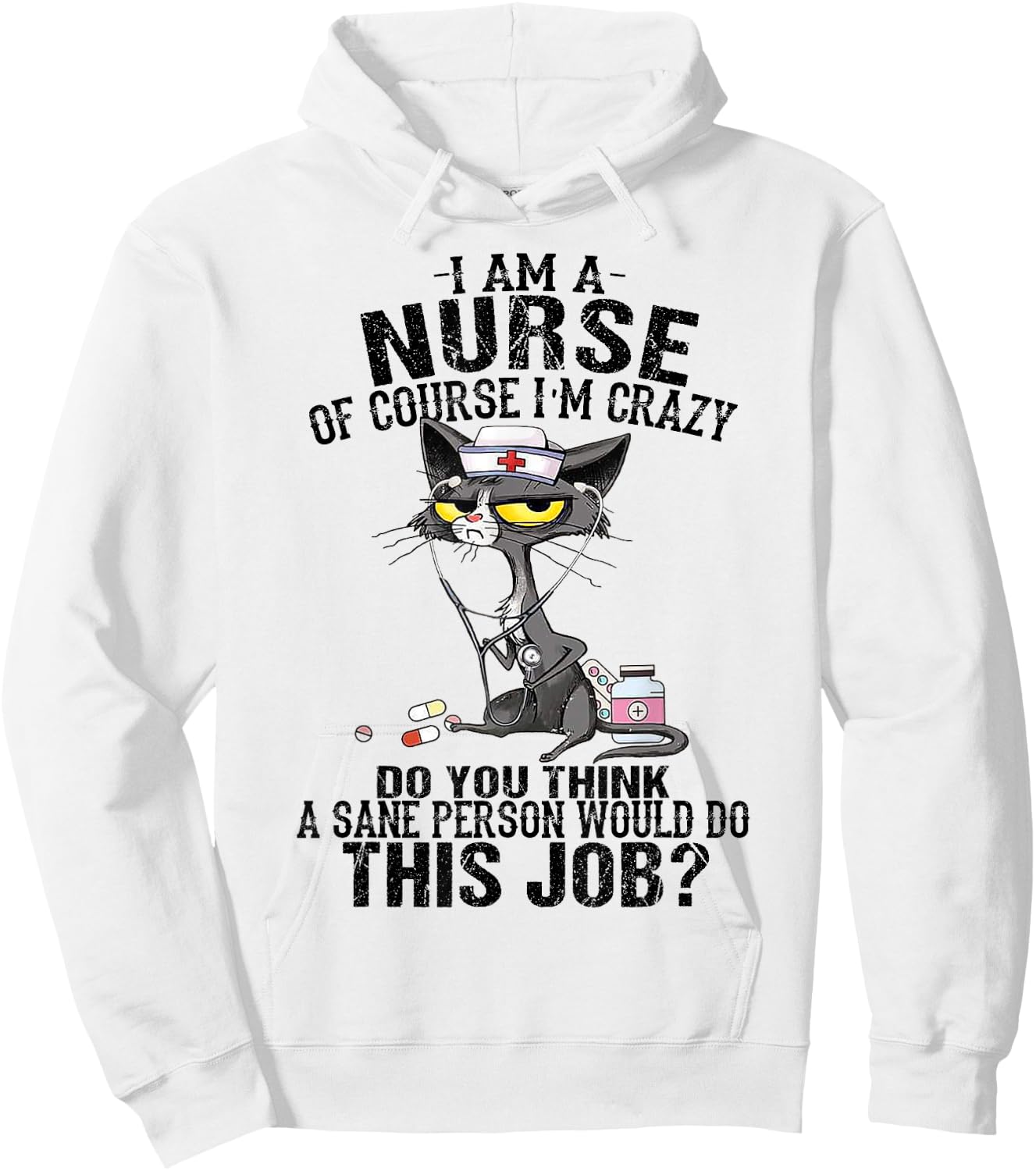 Cat I Am A Nurse Of Course I'm Crazy Hoodie - Hoodie | White