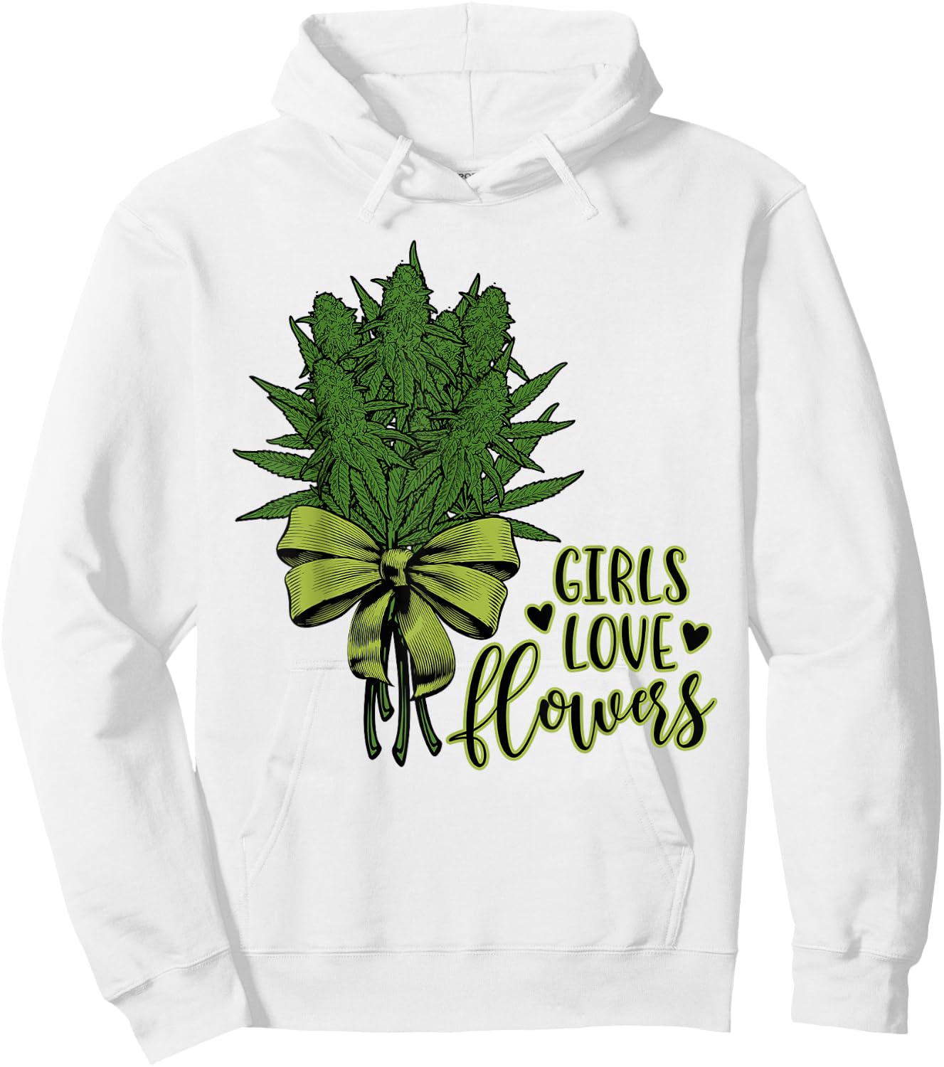 Girls Love Flowers Weed Drug Marijuana Weed Cannabis Hoodie - Hoodie | White