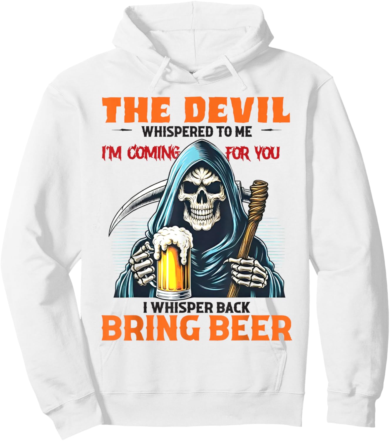 The Devil Whispered To Me I'm Coming For You I Whisper Beer Hoodie - Hoodie | White