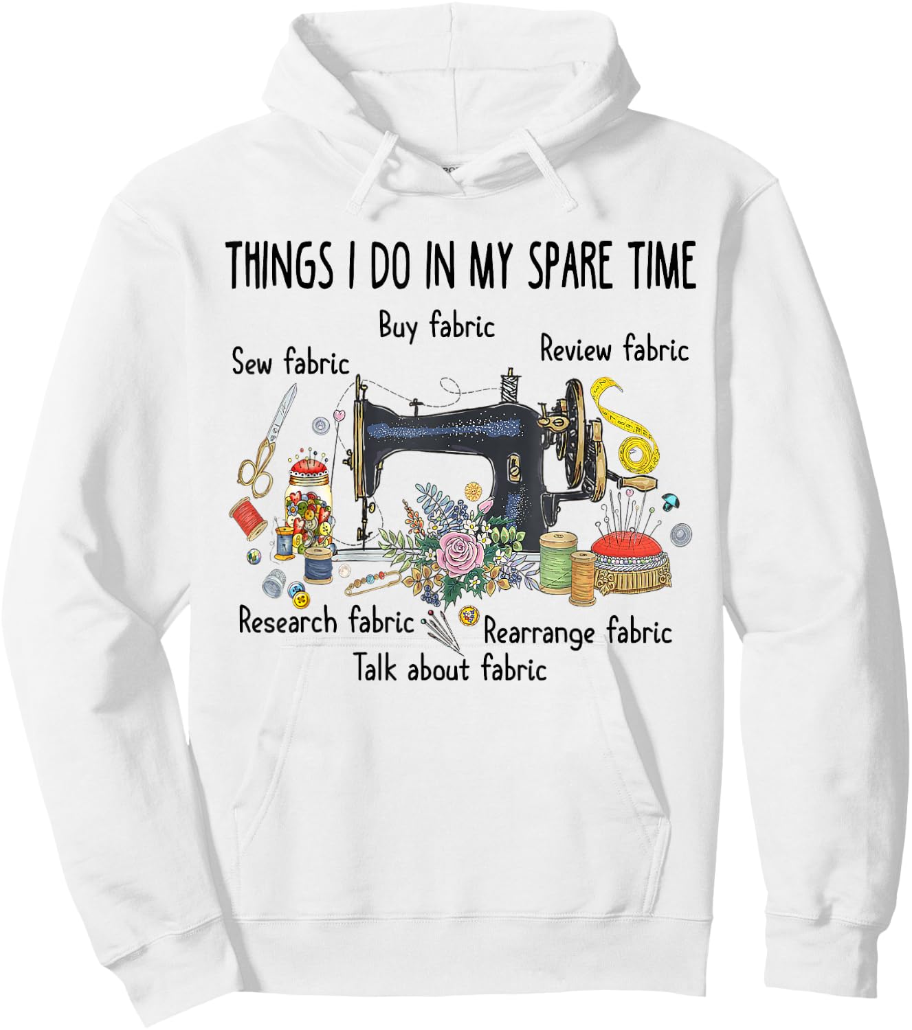 Things I do in my spare time funny Sewing Quilting Hoodie - Hoodie | White