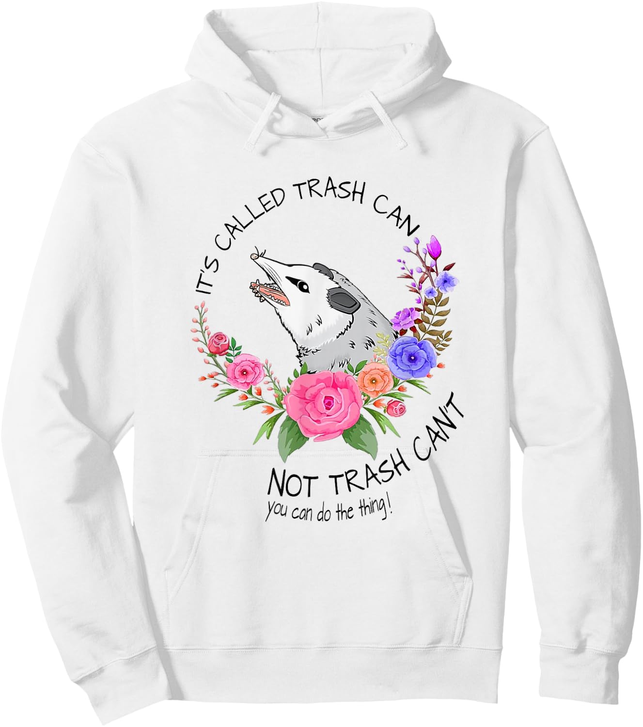 It's called trash can not trash can't - Possum with flowers Hoodie - Hoodie | White