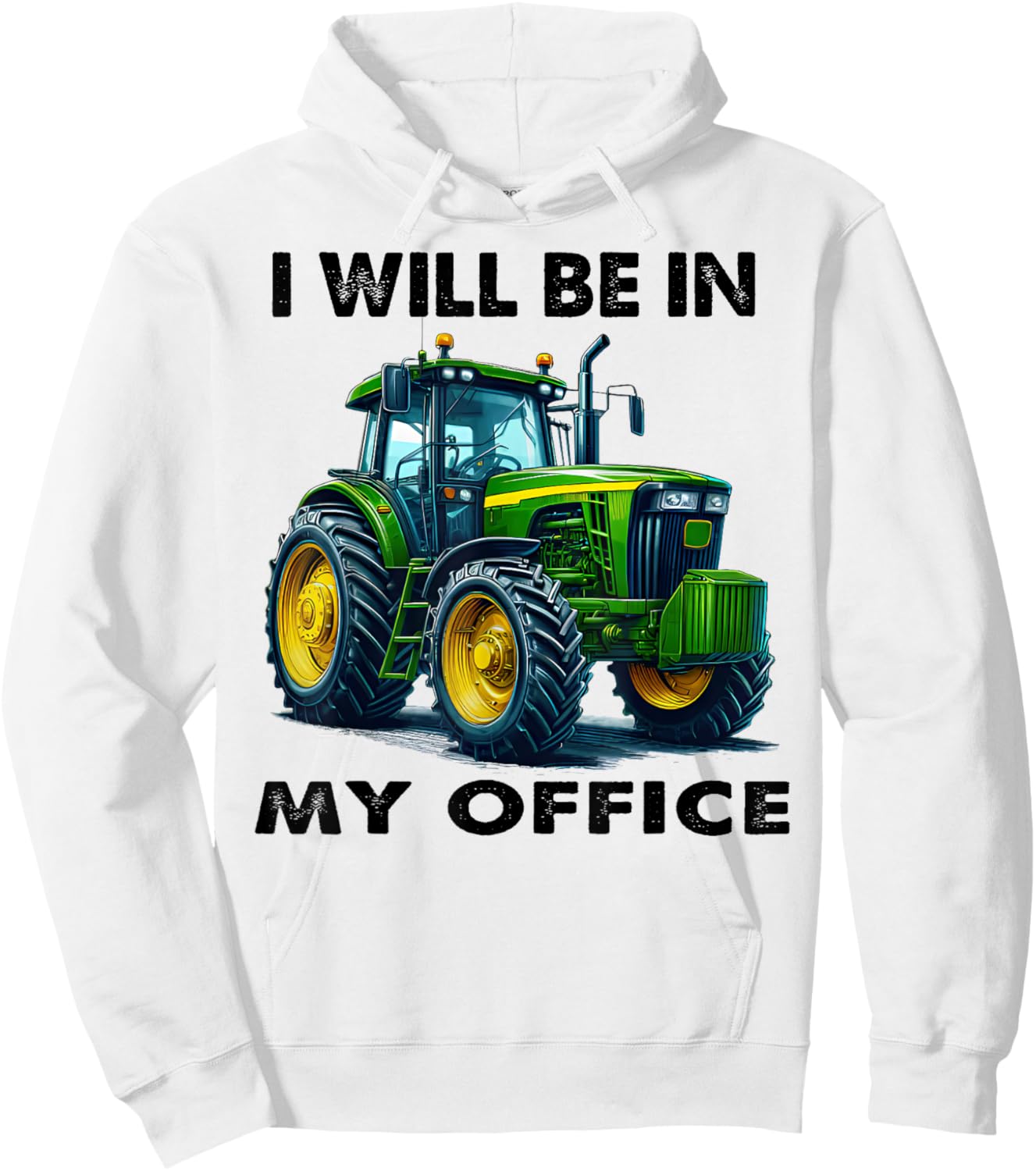 Funny I Will Be In My Office I Cool Farmer Tractor Driver Hoodie - Hoodie | White