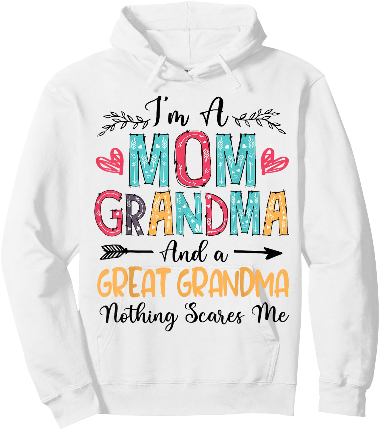 I'm A Mom Grandma And A Great Grandma Mother's Day 2025 Hoodie - Hoodie | White