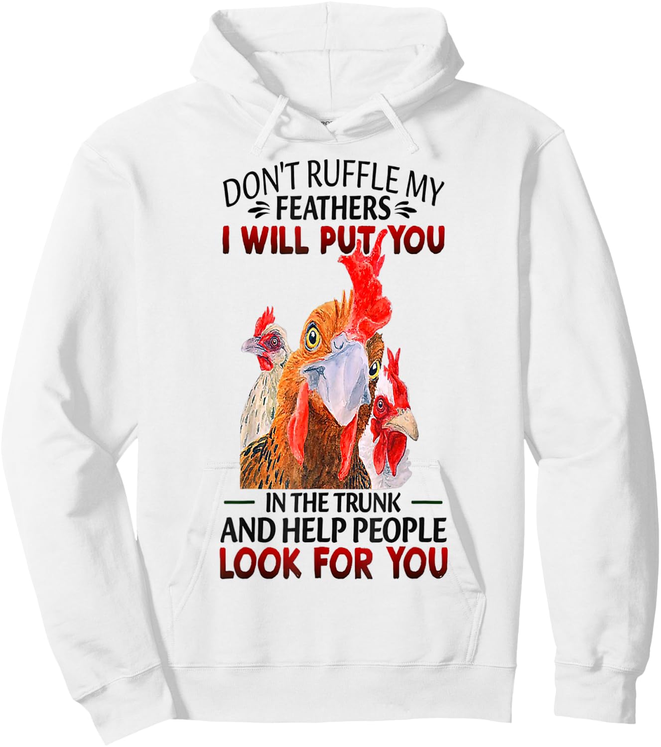 Don't Ruffle My Feathers Funny Chickens Hoodie - Hoodie | White
