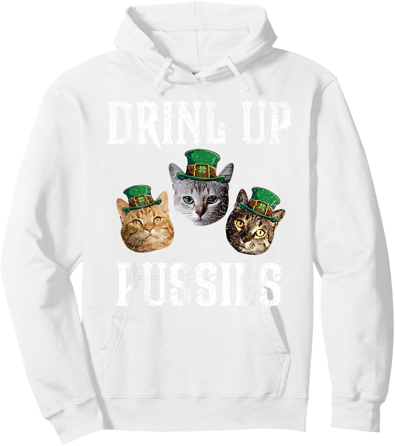 Drink Up Pussies Funny Cat Drinking Saint Patrick's Day Men Women Hoodie - Hoodie | White