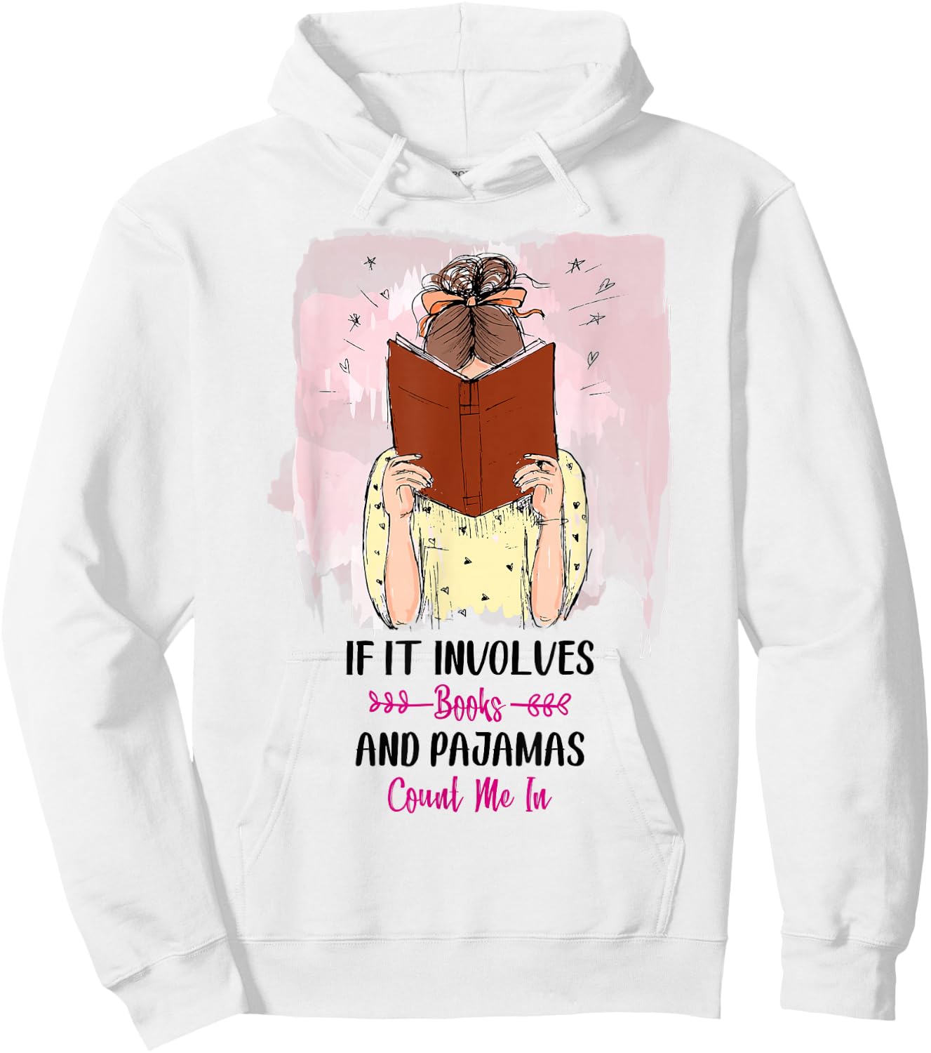 If It Involves Books and Pajamas Count Me In Hoodie - Hoodie | White