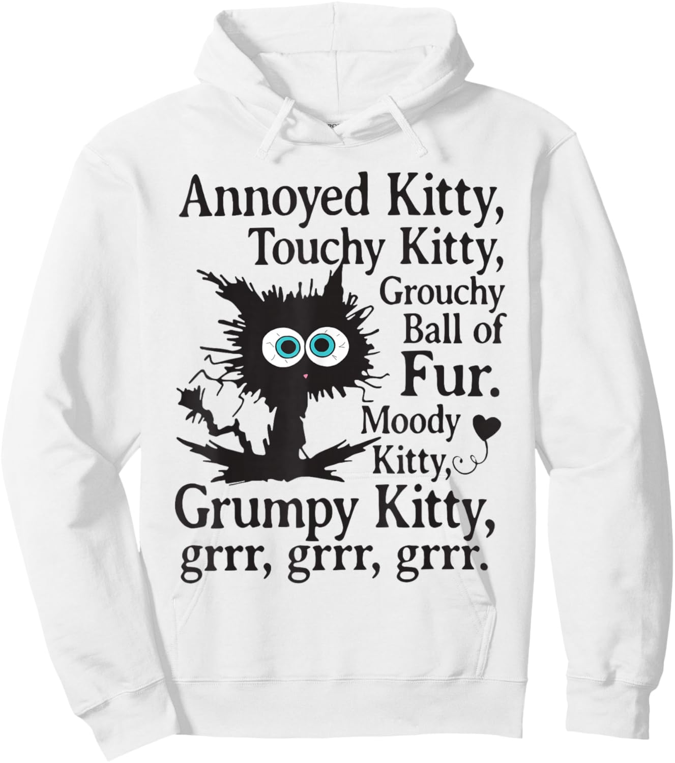 Annoyed Kitty Touchy Kitty Grouchy Ball Of Fur Hoodie - Hoodie | White