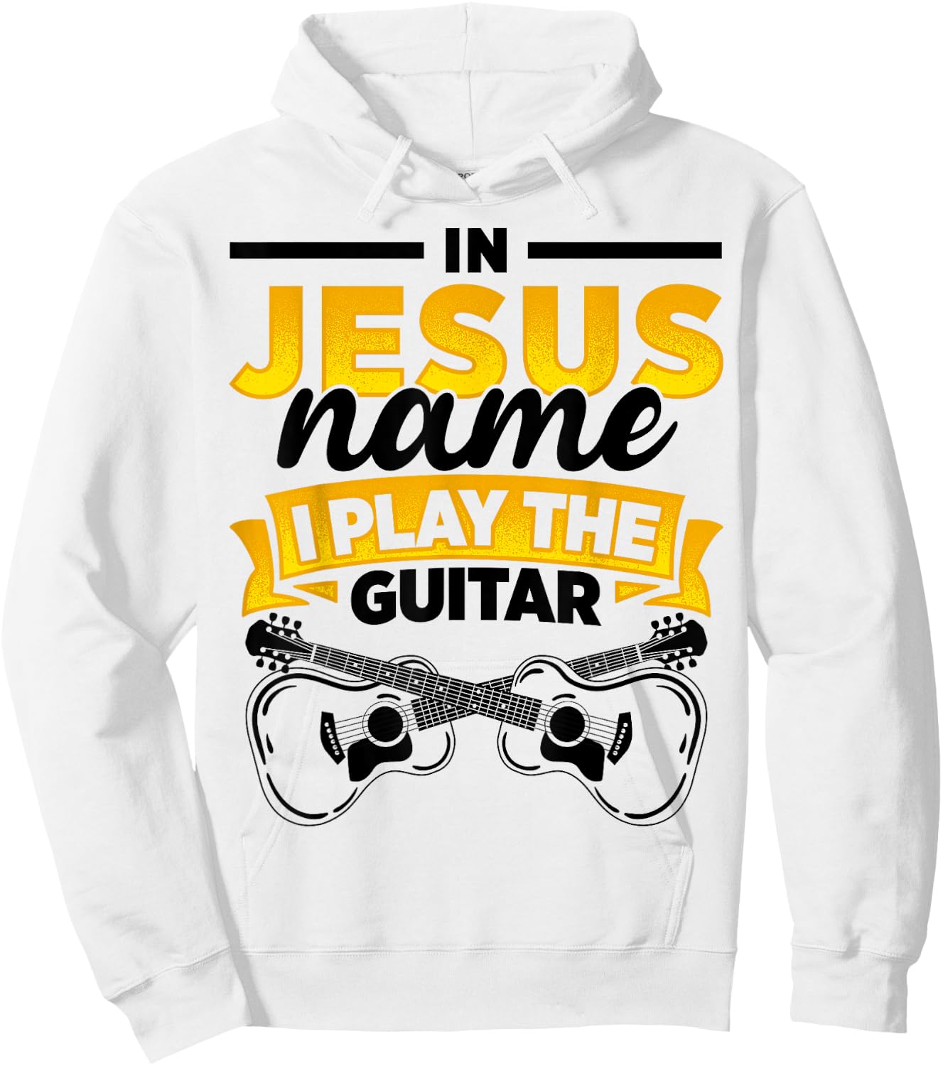 In Jesus Name I Play The Guitar Lover Music Lover Worship Hoodie - Hoodie | White