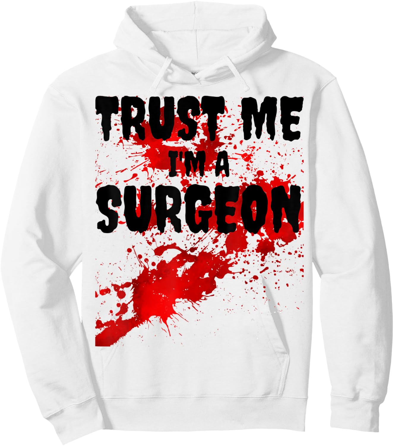 Bloody Trust Me I'M A Surgeon Scary Halloween Hoodie - Hoodie | White