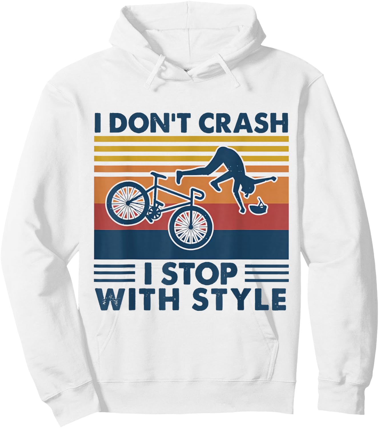 I Don't Crash I Stop With Style BICYCLE Funny Hoodie - Hoodie | White