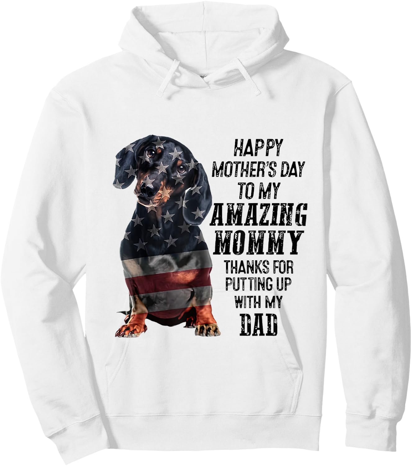 Dachshund Happy Mother's Day To My Amazing Mommy Hoodie - Hoodie | White