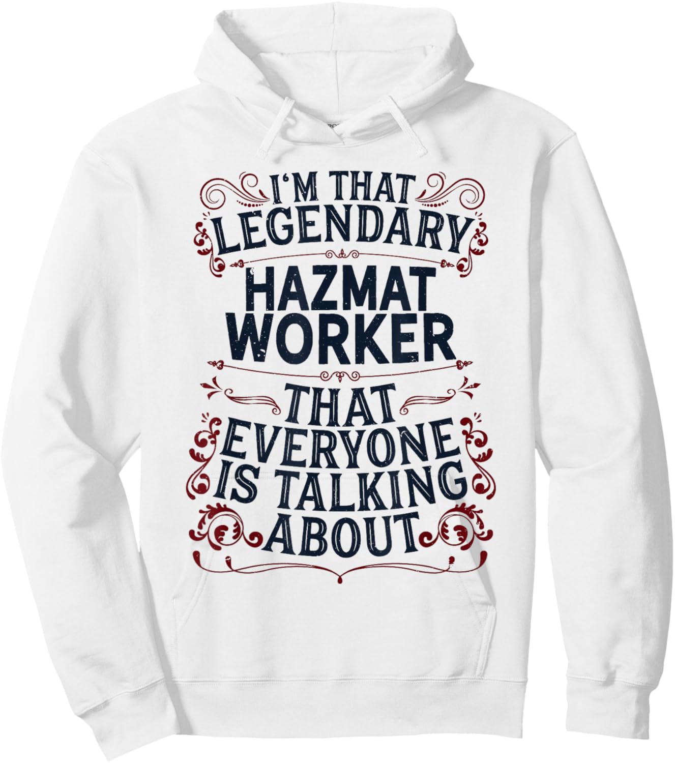 Hazardous Material Worker - Legendary Hazmat Worker Hoodie - Hoodie | White