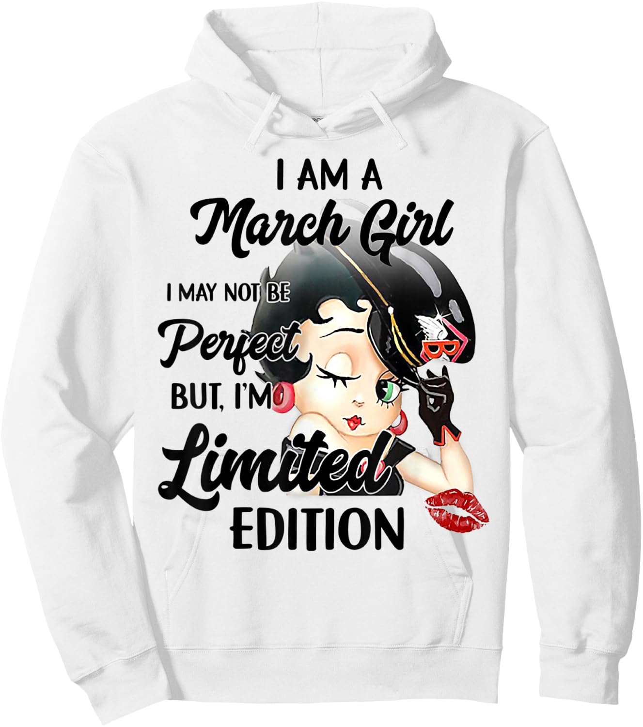 I Am A March Girl I May Not Be Perfect I'm Limited Edition Hoodie - Hoodie | White