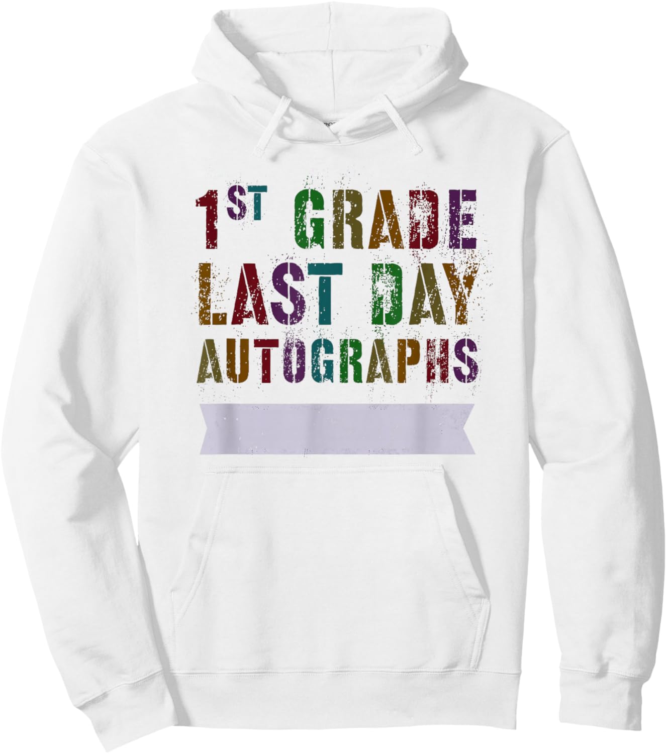 Cute 1st GRADE LAST DAY AUTOGRAPHS Signing Yearbook Sign My Hoodie - Hoodie | White