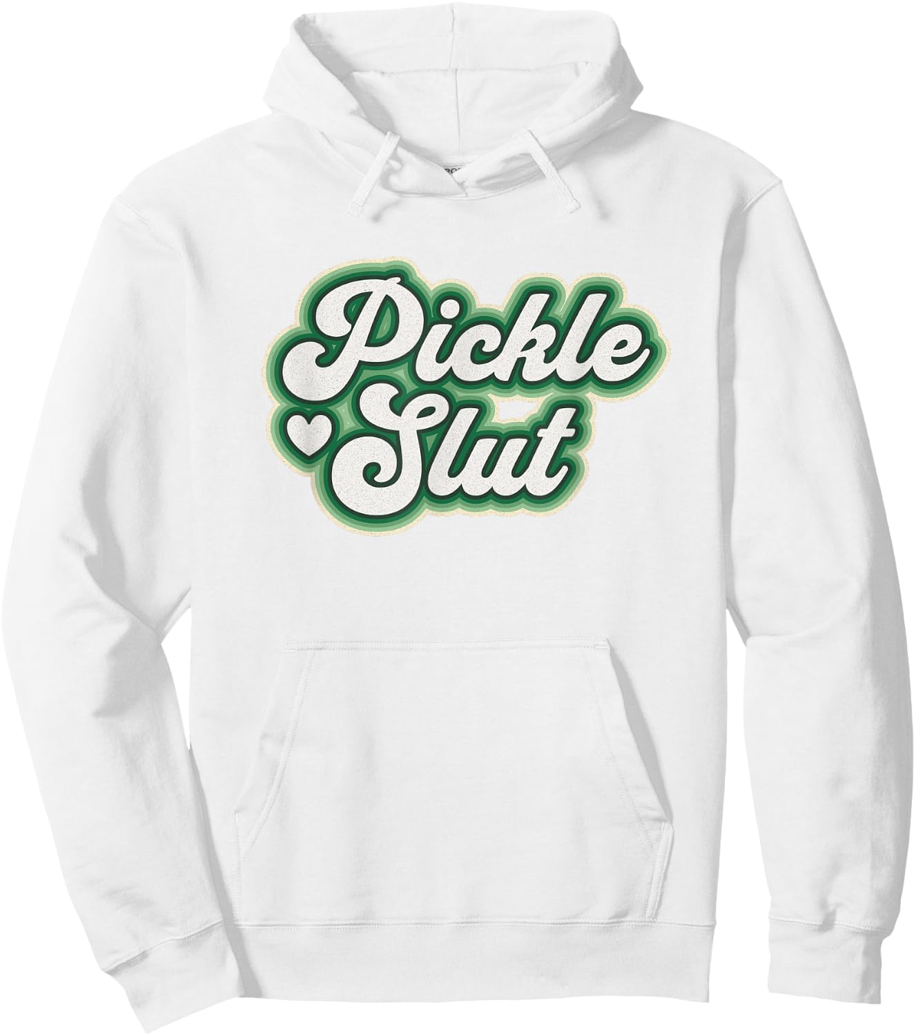 Pickle Slut A Girl Who Loves Pickles Canning Food Quote Hoodie - Hoodie | White