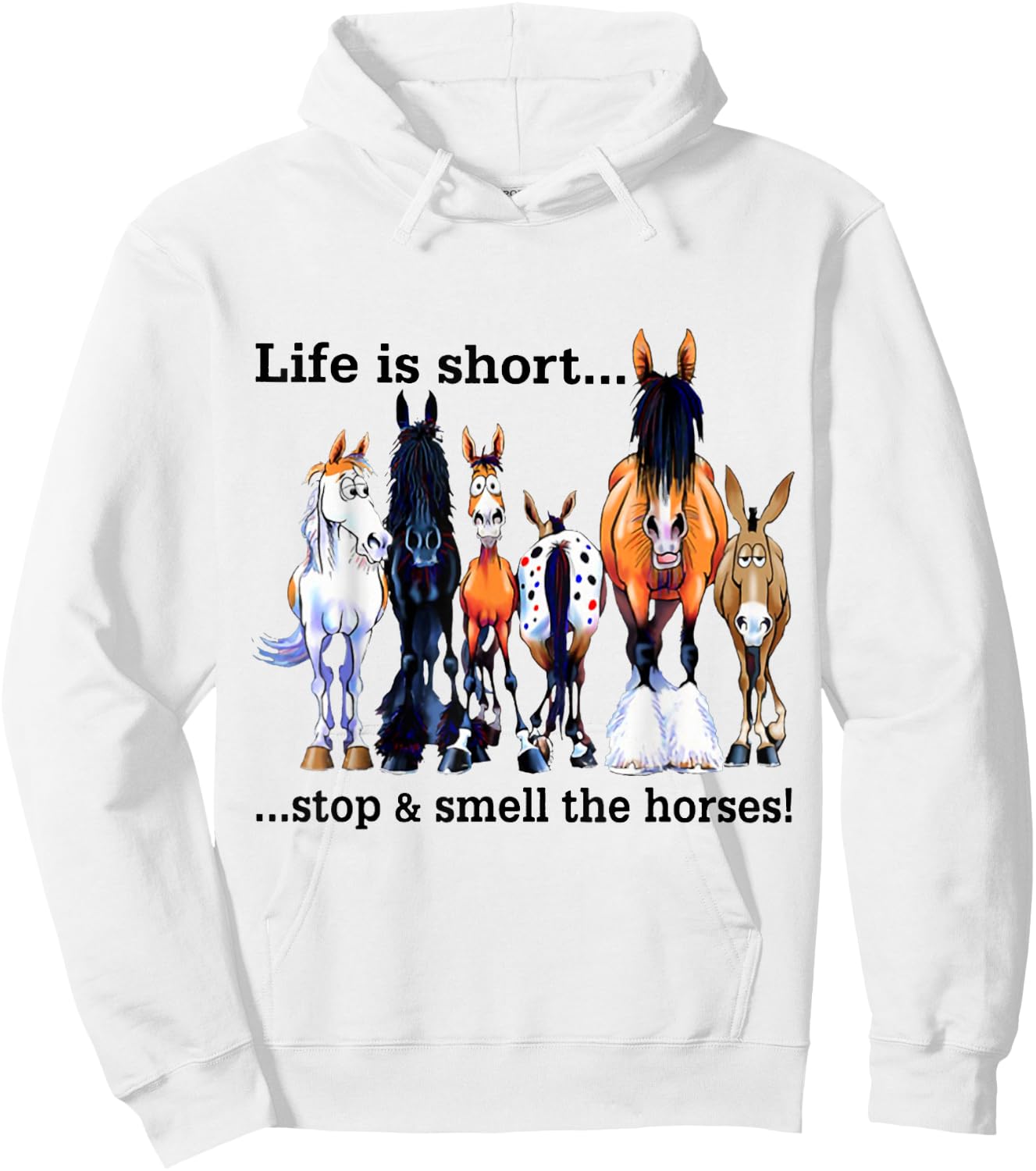 Life is short Stop and Smell The Horses Hoodie - Hoodie | White